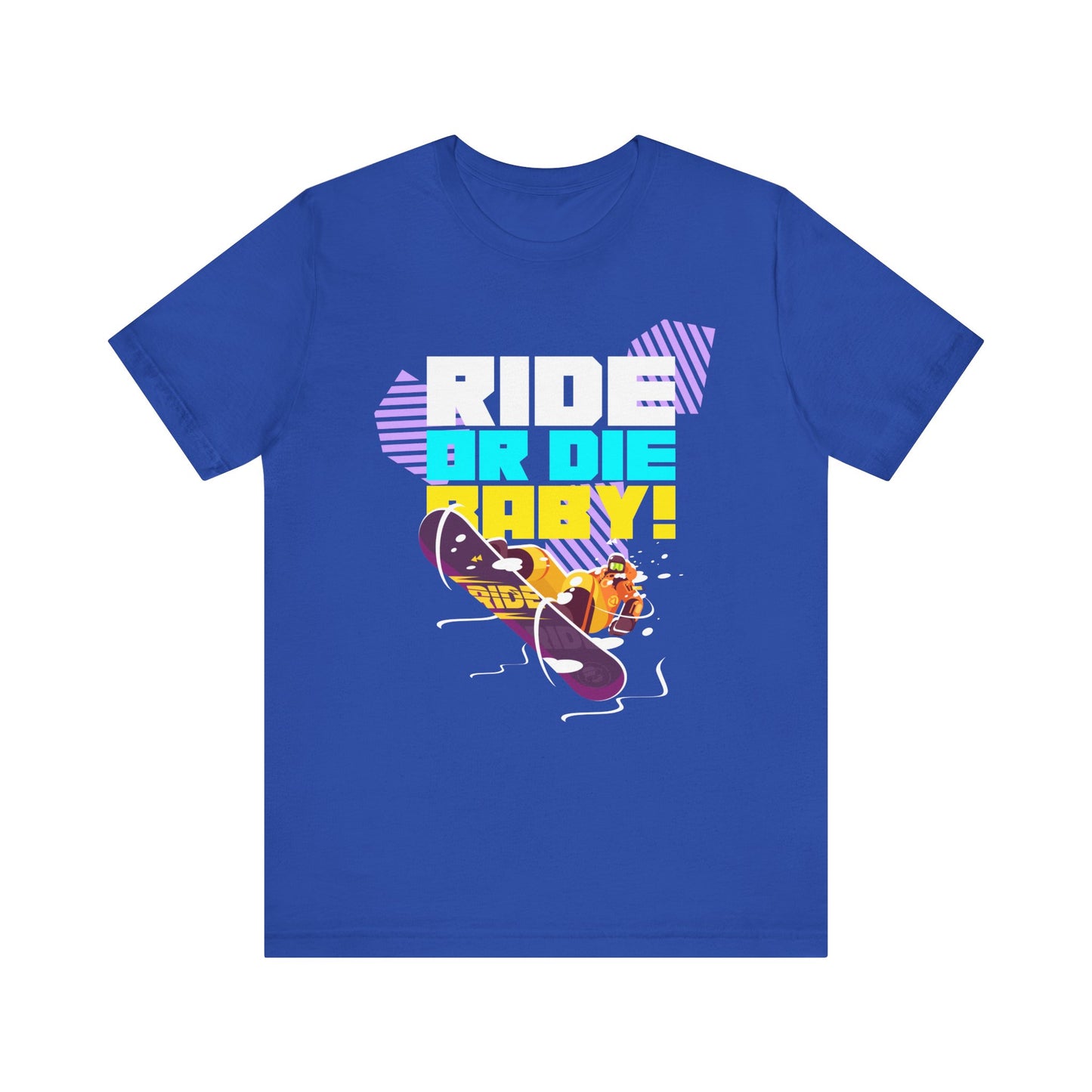 Ride or Die Baby! Unisex Short Sleeve Tee, Snowboarding Fashion, Cool Graphic T-shirt, Gift for Skaters, Ride Life Apparel