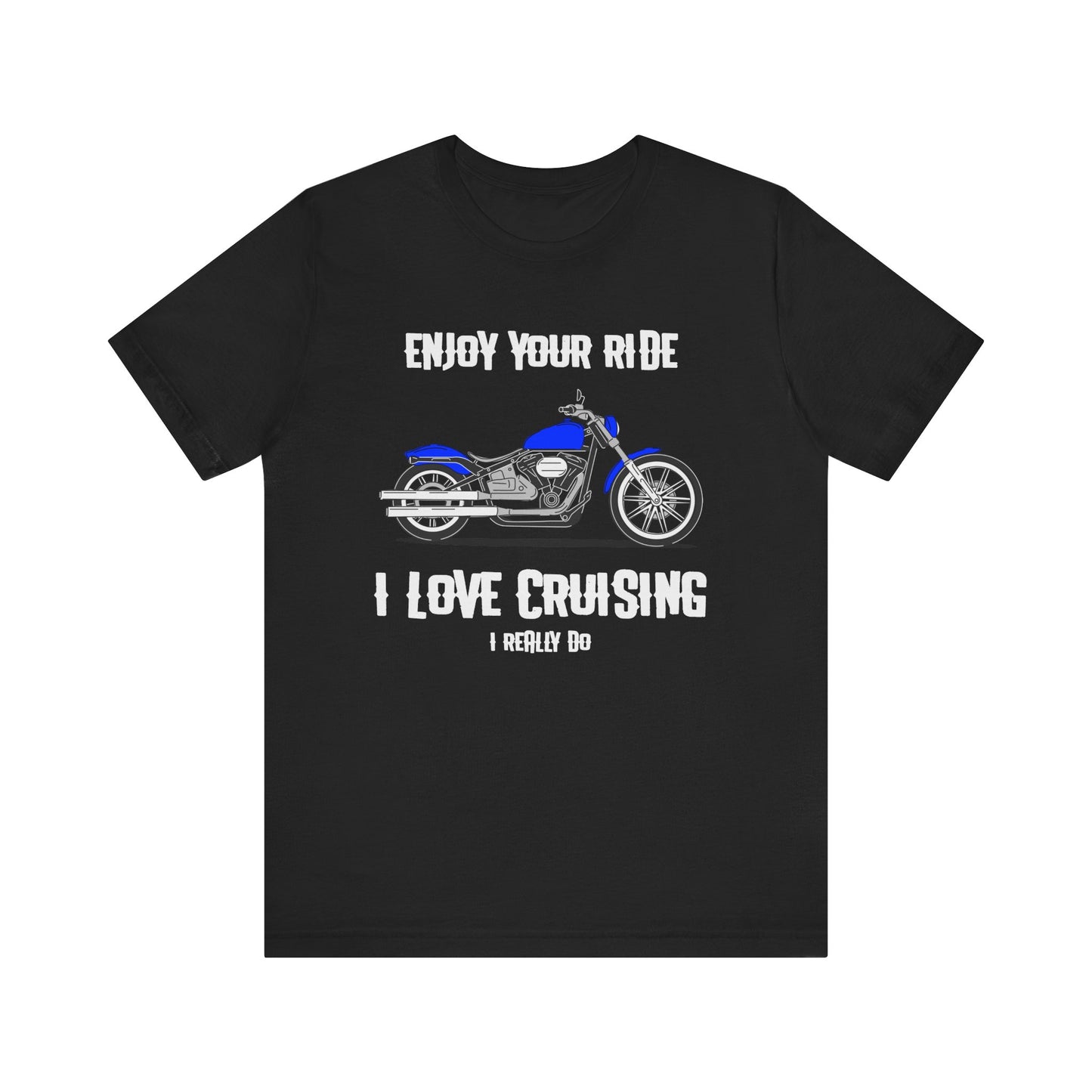 I Love Cruising Tee - Enjoy Your Ride Unisex Short Sleeve Tee, Motorcycle Gift, Biker T-Shirt, Casual Wear, Father's Day Gift