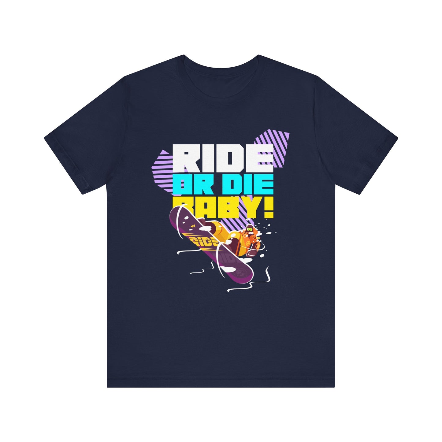 Ride or Die Baby! Unisex Short Sleeve Tee, Snowboarding Fashion, Cool Graphic T-shirt, Gift for Skaters, Ride Life Apparel