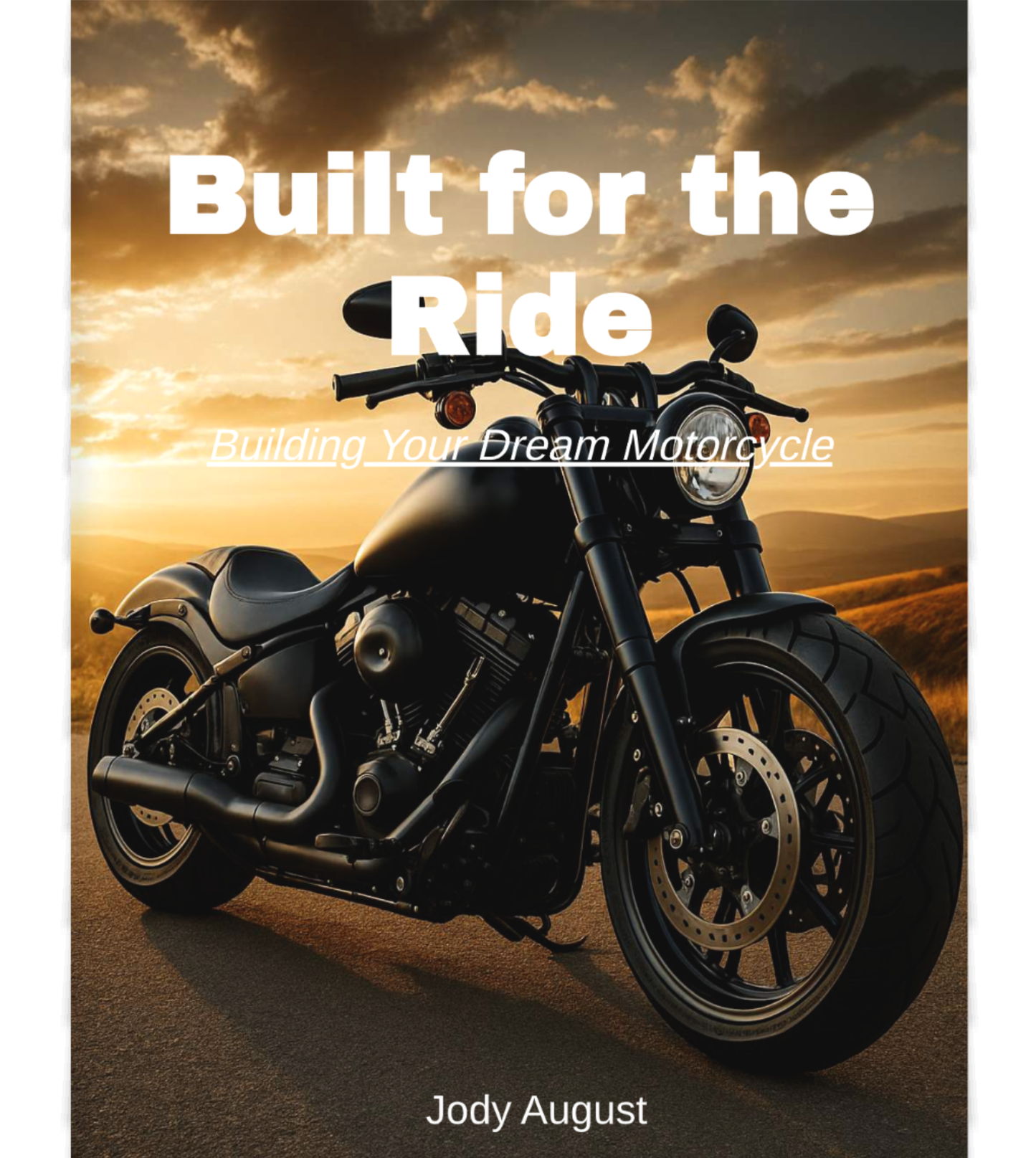 Built for the Ride: Build Your Dream Motorcycle