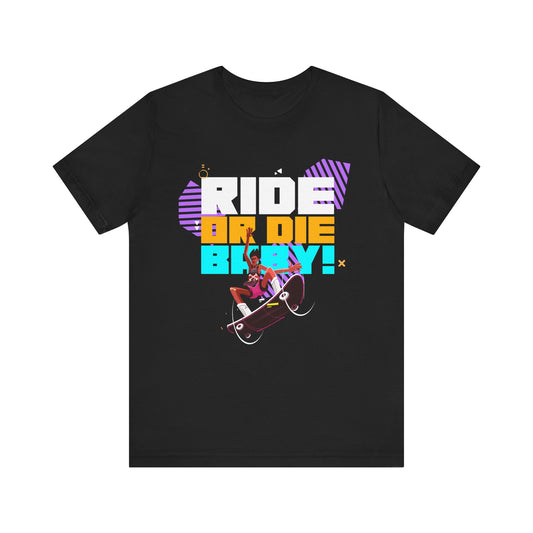 Ride or Die Baby! Skateboarding Graphic Tee – Extreme Sports Streetwear