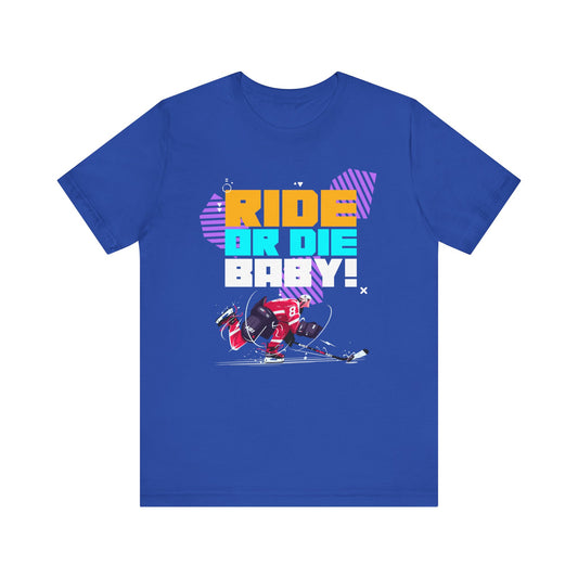 Ride or Die Baby! Unisex Graphic Tee – Bold Retro Style Shirt for Riders, Skaters & Free Spirits