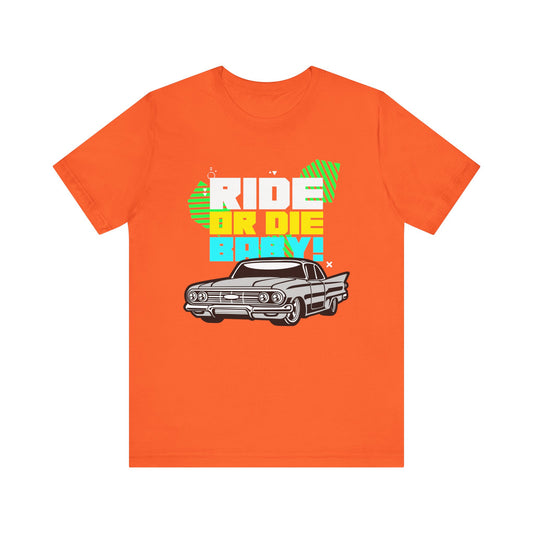 Ride or Die Unisex Tee, Cool Car Shirt, Graphic T-Shirt, Vintage Car Lover Gift, Summer Casual Wear, Unique Statement Top